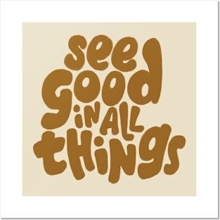 See good in all things Posters and Art